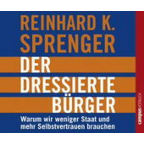 Reinhard K. Sprenger - Der dressierte Bürger. 2 CDs