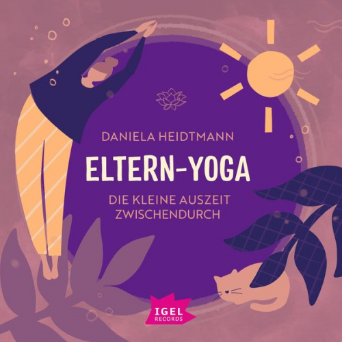 Daniela Heidtmann - Eltern-Yoga. Die kleine Auszeit zwischendurch