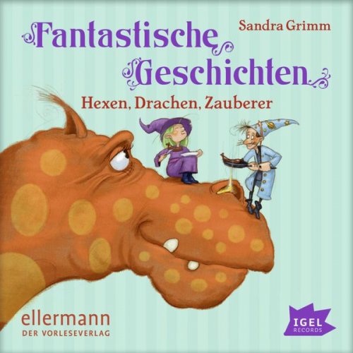 Sandra Grimm - Fantastische Geschichten - Hexen, Drachen, Zauberer