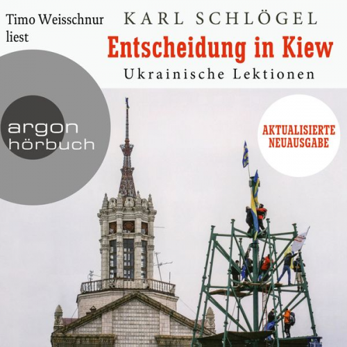 Karl Schlögel - Entscheidung in Kiew