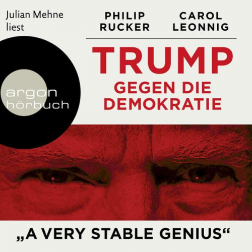 Carol Leonnig Philip Rucker - Trump gegen die Demokratie - "A Very Stable Genius"