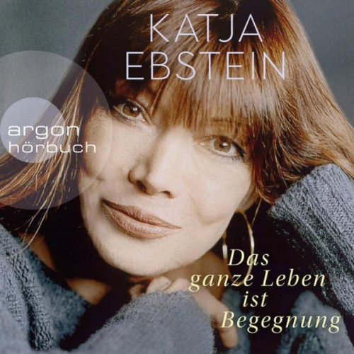 Katja Ebstein - Das ganze Leben ist Begegnung