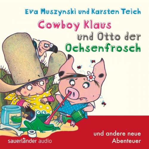 Eva Muszynski Karsten Teich - Cowboy Klaus, Band 5: Cowboy Klaus und Otto der Ochsenfrosch ...