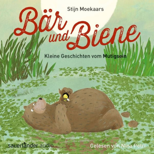 Stijn Moekaars - Bär und Biene, Kleine Geschichten vom Mutigsein (Ungekürzte Lesung)