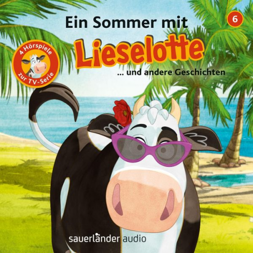 Alexander Steffensmeier Fee Krämer - Ein Sommer mit Lieselotte (Vier Hörspiele)