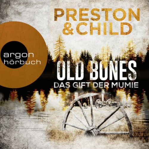 Douglas Preston Lincoln Child - Old Bones - Das Gift der Mumie