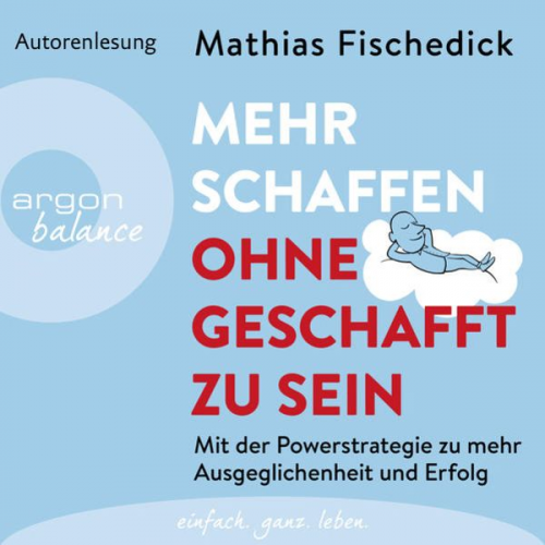 Mathias Fischedick - Mehr schaffen, ohne geschafft zu sein