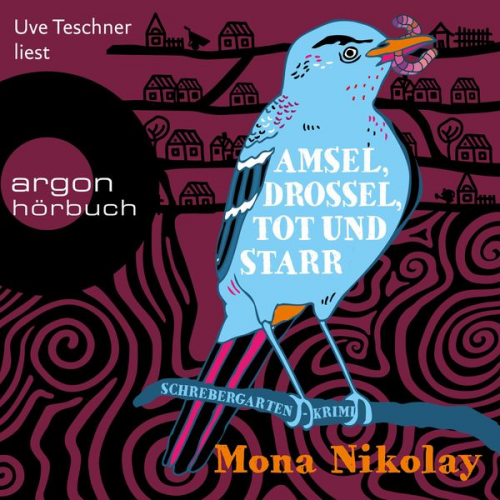 Mona Nikolay - Amsel, Drossel, tot und starr - Schrebergartenkrimi