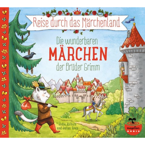 Jacob und Wilhelm Grimm - Reise durch das Märchenland - Die wunderbaren Märchen der Brüder Grimm (Audio-CD)