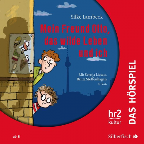 Silke Lambeck - Mein Freund Otto, das wilde Leben und ich - Das Hörspiel