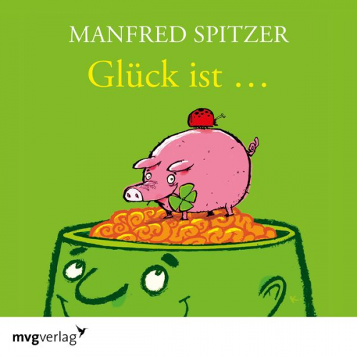 Manfred Spitzer - Glück ist...