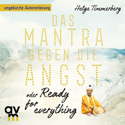 Helge Timmerberg - Das Mantra gegen die Angst oder Ready for everything