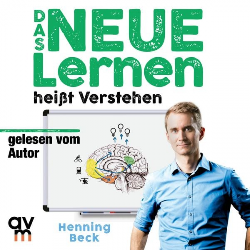 Henning Beck - Das neue Lernen: heißt Verstehen
