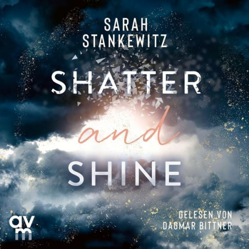 Sarah Stankewitz - Shatter and Shine