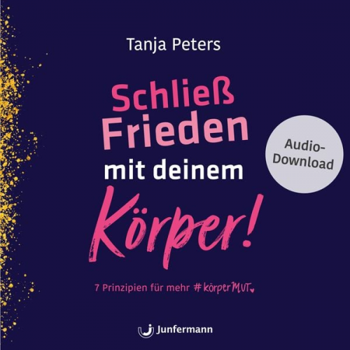 Tanja Peters - Schließ Frieden mit deinem Körper!