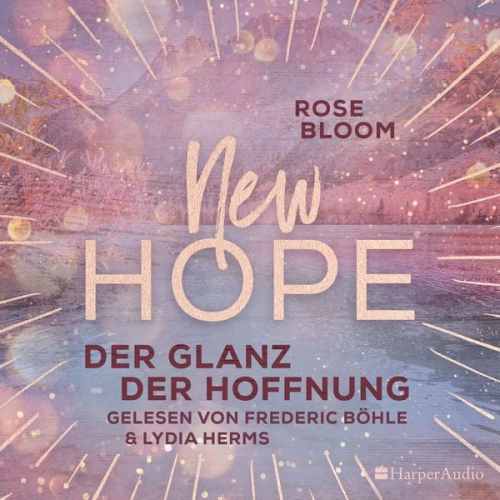 Rose Bloom - New Hope - Der Glanz der Hoffnung (ungekürzt)