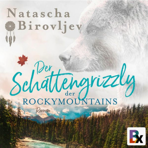 Natascha Birovljev - Der Schattengrizzly der Rocky Mountains