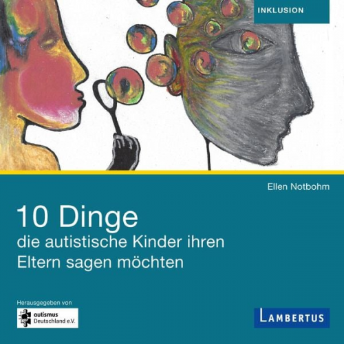 Ellen Notbohm - 10 Dinge, die autistische Kinder ihren Eltern sagen möchten