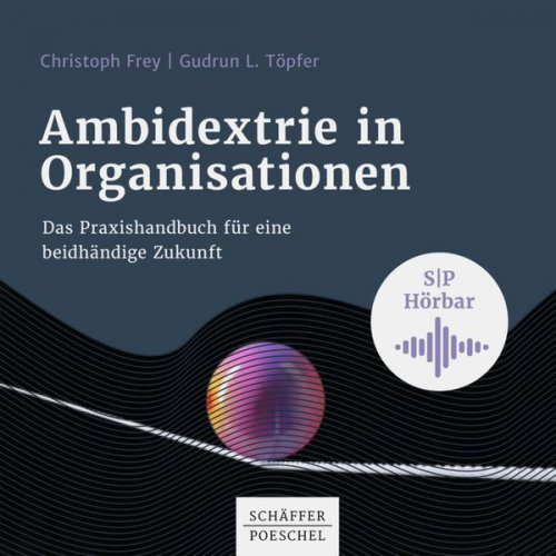 Christoph Frey Gudrun L. Töpfer - Ambidextrie in Organisationen