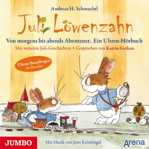 Andreas H. Schmachtl - Juli Löwenzahn. Von morgens bis abends Abenteuer. Ein Uhren-Hörbuch