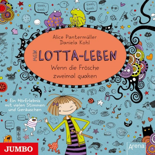 Alice Pantermüller - Mein Lotta-Leben. Wenn die Frösche zweimal quaken