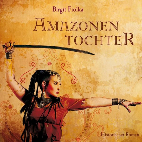 Birgit Fiolka - Amazonentochter (Gekürzt)