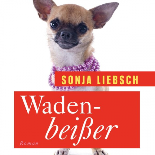 Sonja Liebsch - Wadenbeißer