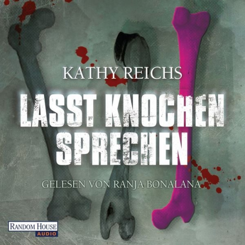 Kathy Reichs - Lasst Knochen sprechen
