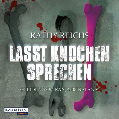 Kathy Reichs - Lasst Knochen sprechen