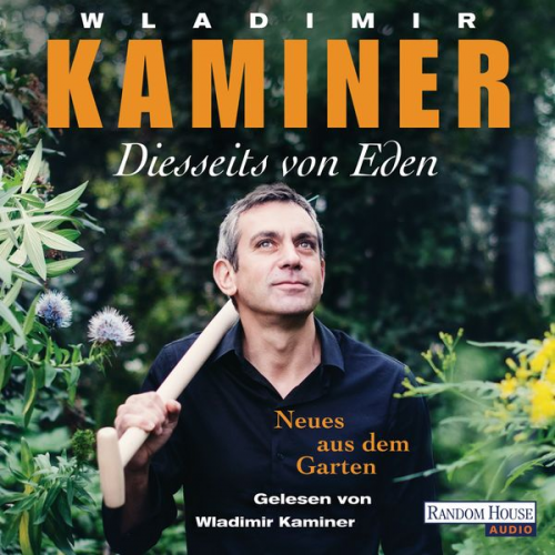Wladimir Kaminer - Diesseits von Eden - Neues aus dem Garten
