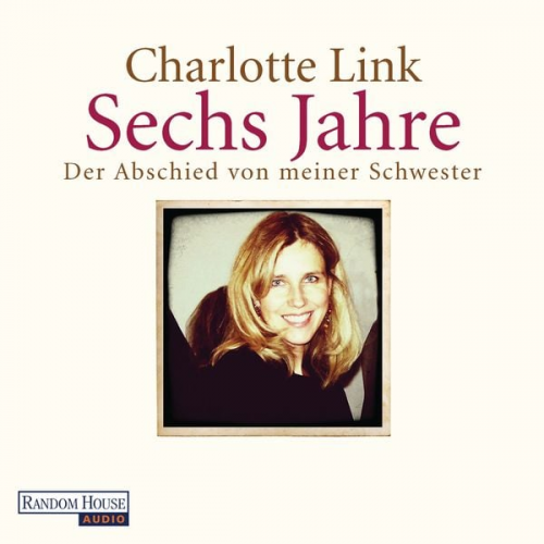 Charlotte Link - Sechs Jahre