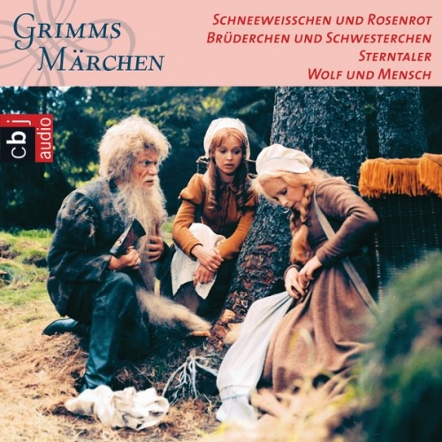 Brüder Grimm - Schneeweißchen und Rosenrot, Brüderchen und Schwesterchen, Sterntaler, Wolf und Mensch