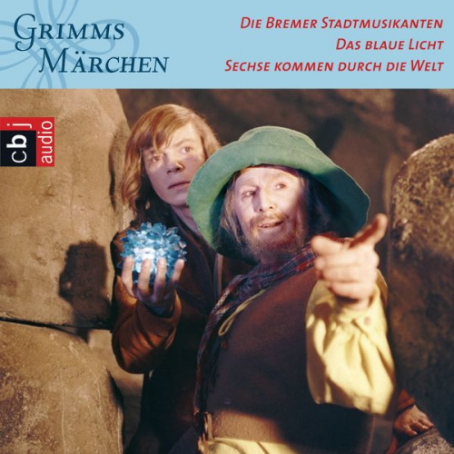 Brüder Grimm - Die Bremer Stadtmusikanten, Das blaue Licht, Sechse kommen durch die Welt