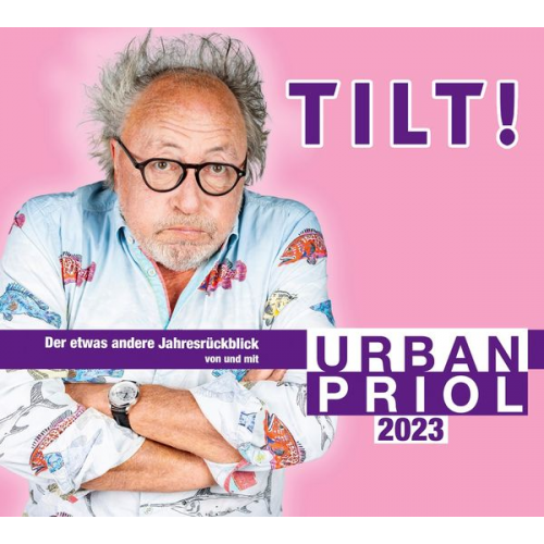 Urban Priol - Tilt! 2023 - Der etwas andere Jahresrückblick von und mit Urban Priol