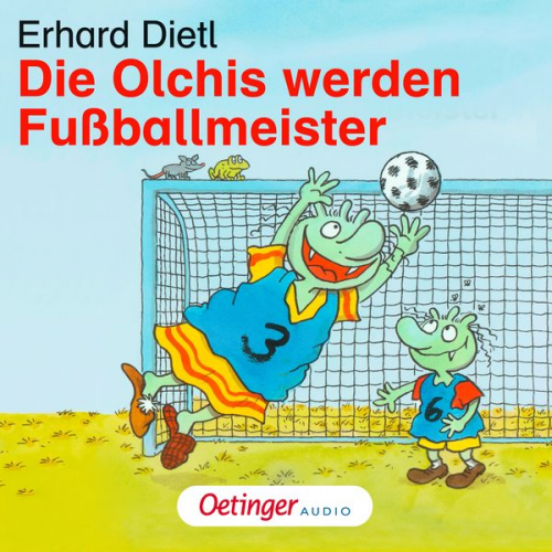 Erhard Dietl - Die Olchis werden Fußballmeister