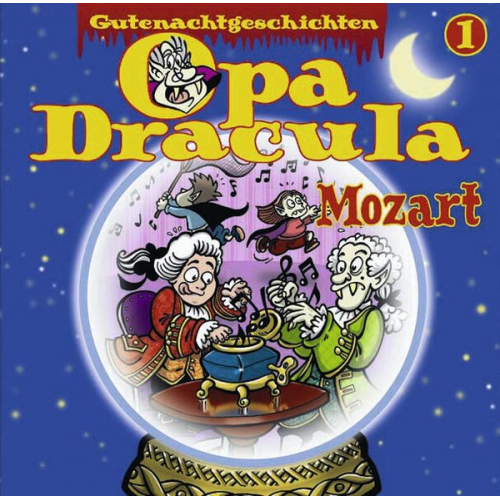 Opa Dracula - Opa Draculas Gutenachtgeschichten, Folge 1: Mozart