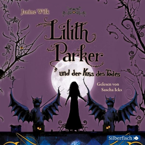 Janine Wilk - Lilith Parker: Lilith Parker und der Kuss des Todes