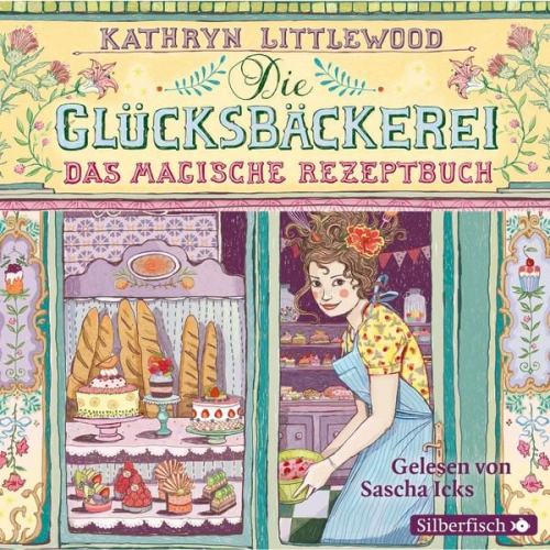 Kathryn Littlewood - Die Glücksbäckerei 1: Das magische Rezeptbuch