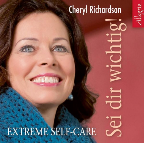 Cheryl Richardson - Sei dir wichtig!