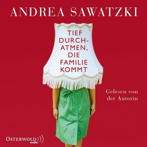 Andrea Sawatzki - Tief durchatmen, die Familie kommt