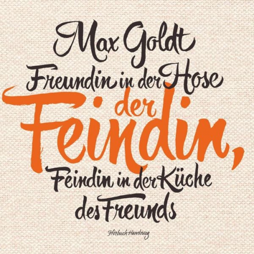 Max Goldt - Freundin in der Hose der Feindin, Feindin in der Küche des Freunds