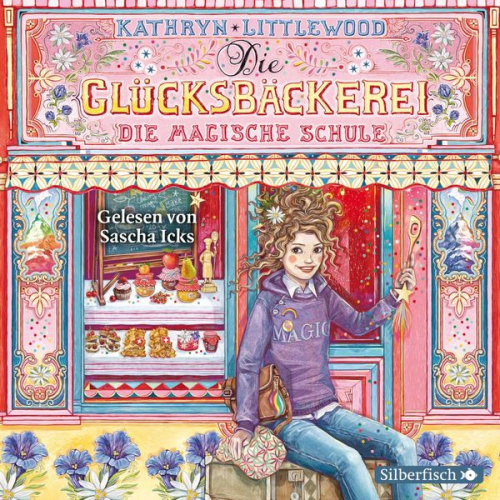 Kathryn Littlewood - Die Glücksbäckerei 8: Die magische Schule