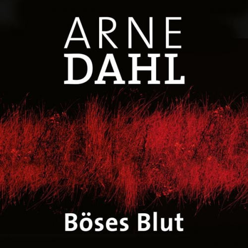 Arne Dahl - Böses Blut (A-Team 2)