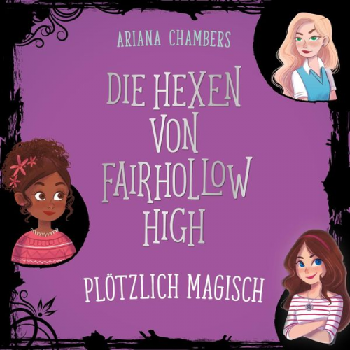 Ariana Chambers - Die Hexen von Fairhollow High 1: Plötzlich magisch