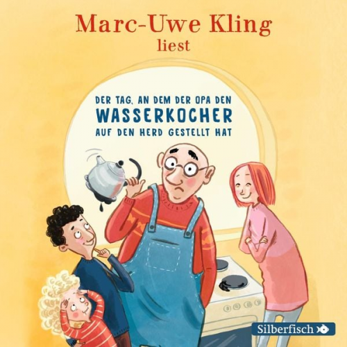 Marc-Uwe Kling - Der Tag, an dem der Opa den Wasserkocher auf den Herd gestellt hat