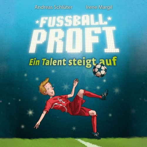 Andreas Schlüter Irene Margil - Fußballprofi 2: Fußballprofi - Ein Talent steigt auf