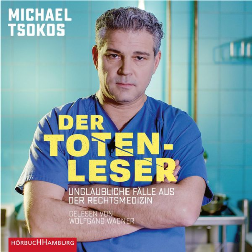 Michael Tsokos - Der Totenleser