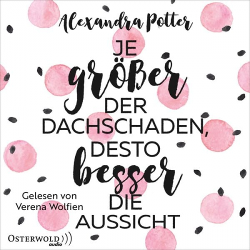 Alexandra Potter - Je größer der Dachschaden, desto besser die Aussicht