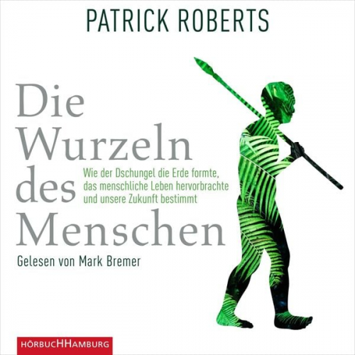 Patrick Roberts - Die Wurzeln des Menschen