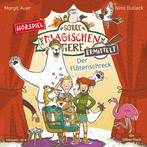 Margit Auer - Die Schule der magischen Tiere ermittelt - Hörspiele 4: Der Flötenschreck